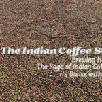 The Indian Coffee Story : Brewing Harmony